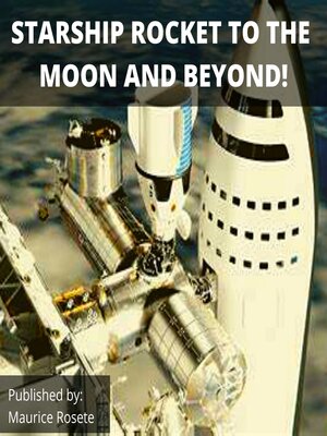 cover image of STARSHIP ROCKET TO THE MOON AND BEYOND!